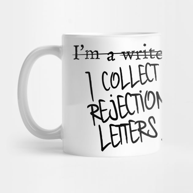 I Collect Rejection Letters by OneMadWriter